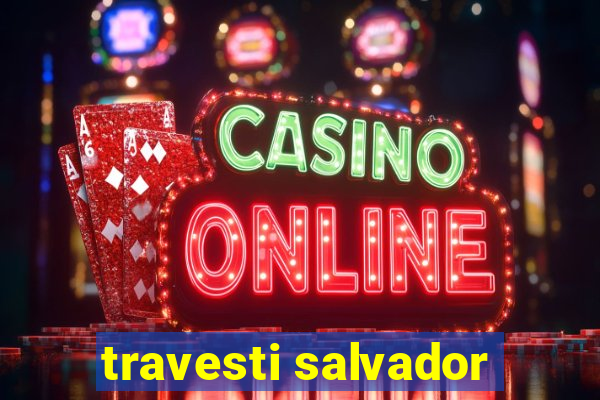 travesti salvador